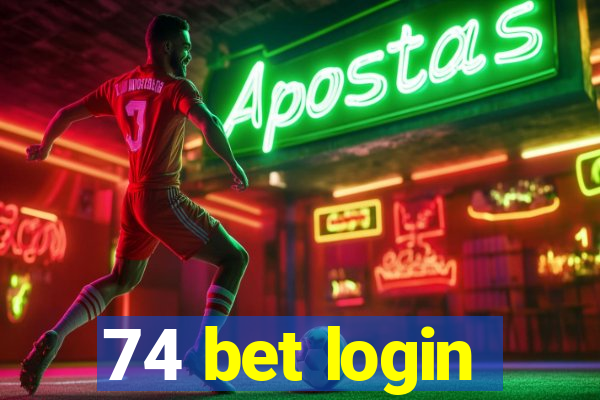 74 bet login